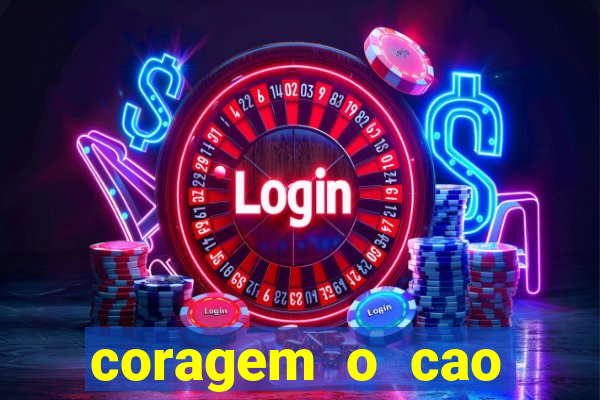 coragem o cao covarde assistir